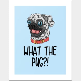 What The Pug?! Posters and Art